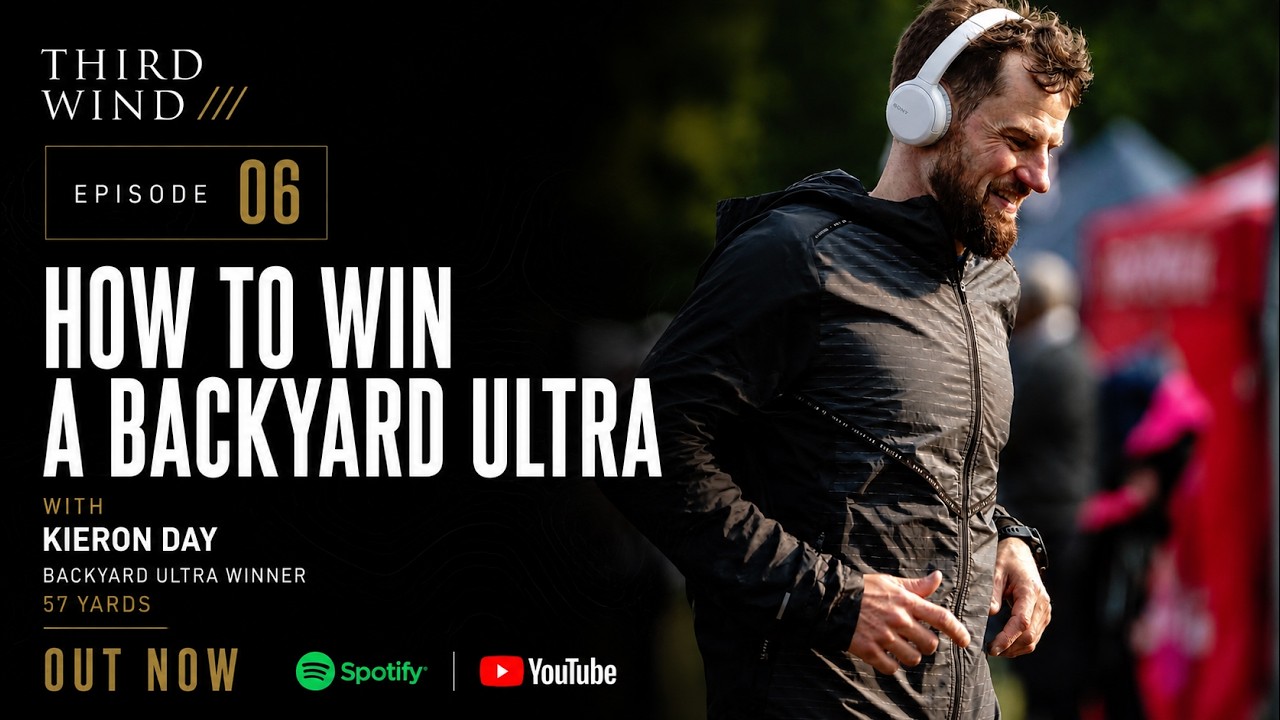Kieron Day: How to Win a Backyard Ultra — Third Wind episode cover